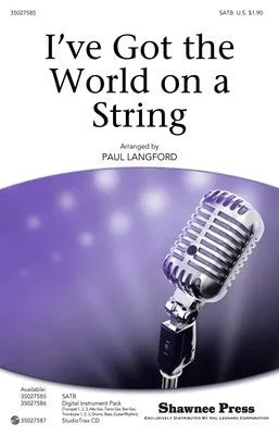 IVE GOT THE WORLD ON A STRING SATB